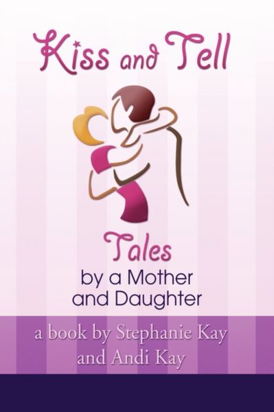 Produktbild: Stephanie Kay and Andi Kay: Kiss and Tell