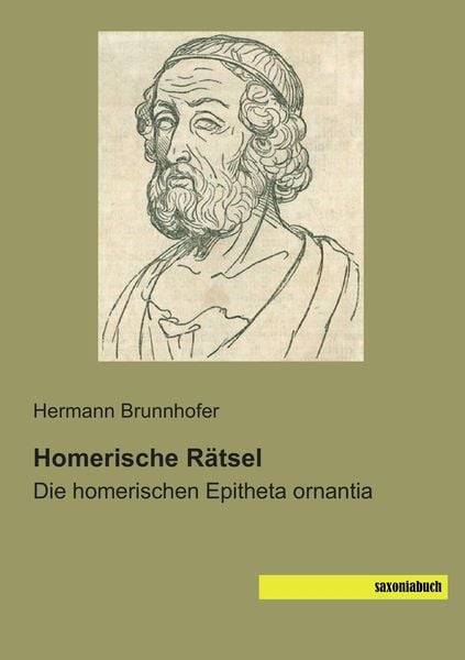 Homerische Rätsel, Taschenbuch von Hermann Brunnhofer, Saxoniabuch.de, 9783957700216