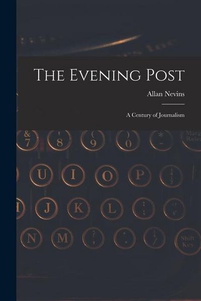Produktbild: The Evening Post: A Century of Journalism