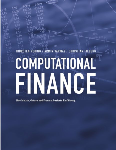 Computational Finance, Taschenbuch von Thorsten Poddig , Armin Varmaz , Christian Fieberg, BoD – Books on Demand, 9783734754760