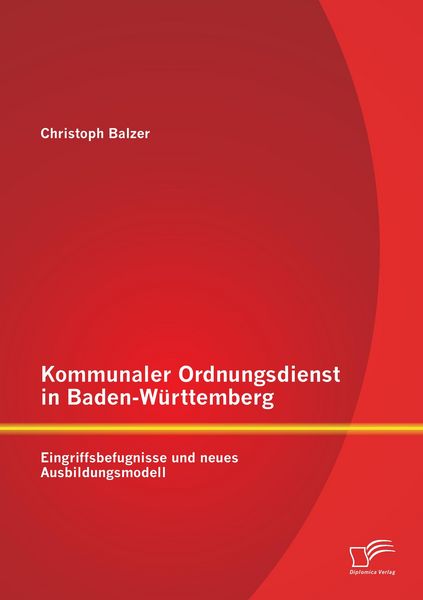 Produktbild: Kommunaler Ordnungsdienst in Baden-W&uuml;rttemberg: Eingriffsbefugnisse und neues Ausbildungsmodell