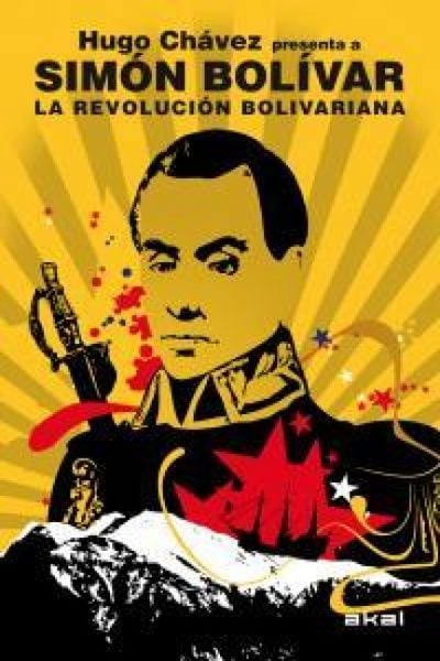 Produktbild: La Revoluci&oacute;n bolivariana : Hugo Ch&aacute;vez presenta a Sim&oacute;n Bol&iacute;var