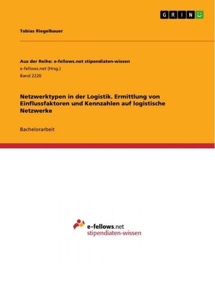 Produktbild: Netzwerktypen in der Logistik. Ermittlung von Einflussfaktoren und Kennzahlen auf logistische Netzwerke