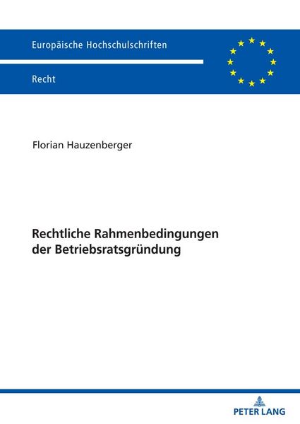 Produktbild: Rechtliche Rahmenbedingungen der Betriebsratsgr&uuml;ndung