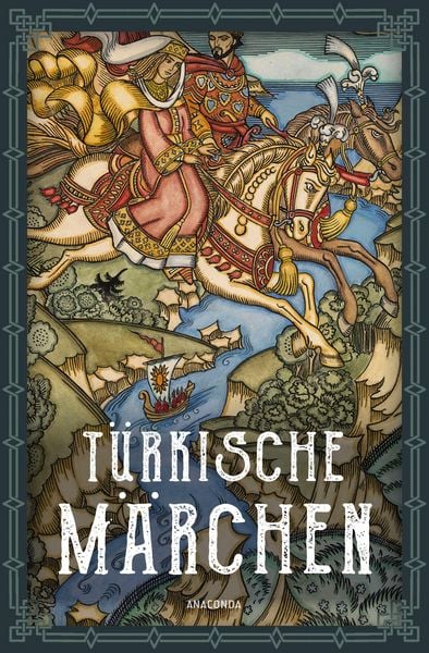 Produktbild: T&uuml;rkische M&auml;rchen - Neuausgabe des Standardwerks des gro&szlig;en Orientalisten