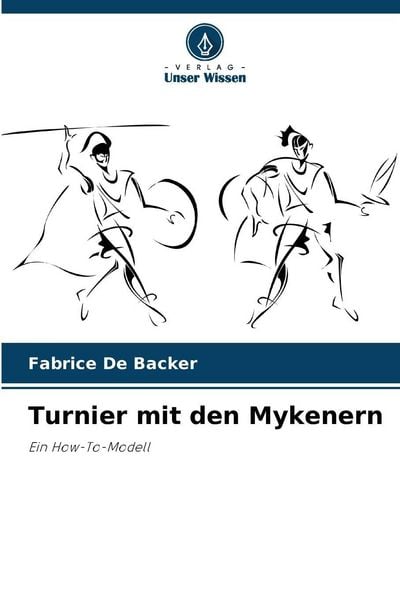 Turnier mit den Mykenern, Taschenbuch von Fabrice de Backer, Verlag Unser Wissen, 9786209063510