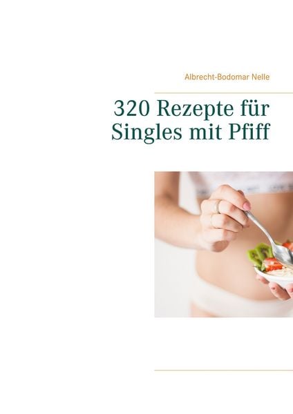 Produktbild: 320 Rezepte für Singles mit Pfiff