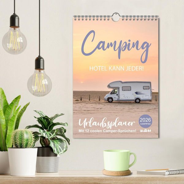 Produktbild: Camping - Hotel kann jeder! (Wandkalender 2026 DIN A4 hoch), CALVENDO Monatskalender