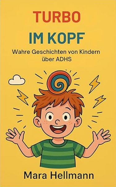 Produktbild: Turbo im Kopf /Wahre Geschichten von Kindern &uuml;ber ADHS