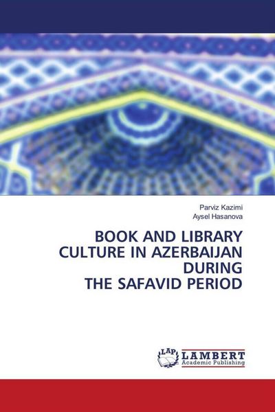 Produktbild: Book and Library Culture in Azerbaijan During The Safavid Period