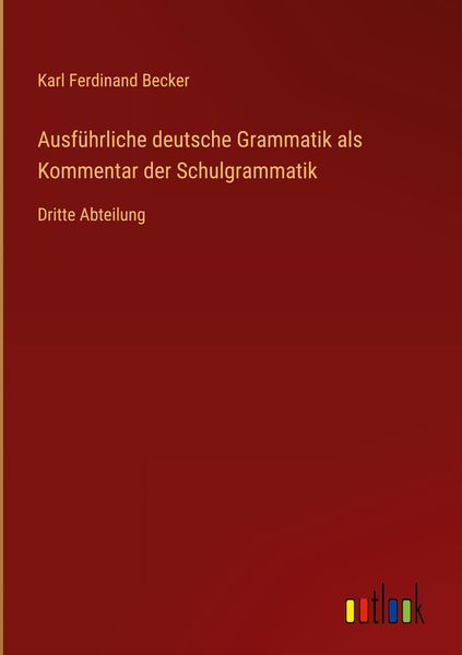Produktbild: Ausf&uuml;hrliche deutsche Grammatik als Kommentar der Schulgrammatik