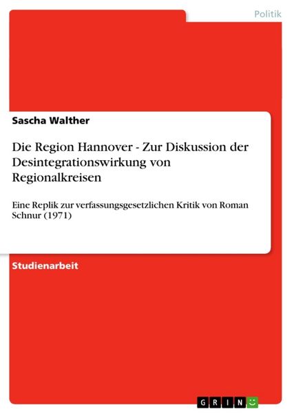 Produktbild: Die Region Hannover - Zur Diskussion der Desintegrationswirkung von Regionalkreisen