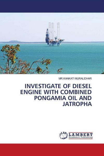 Produktbild: INVESTIGATE OF DIESEL ENGINE WITH COMBINED PONGAMIA OIL AND JATROPHA