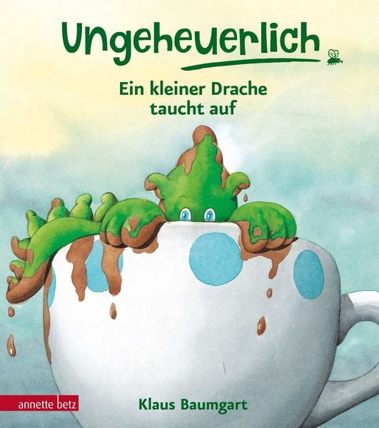 Ungeheuerlich - Ein kleiner Drache taucht auf (Ungeheuerlich, Bd.), Gebundene Ausgabe von Klaus Baumgart, Annette Betz im Ueberreuter Verlag,