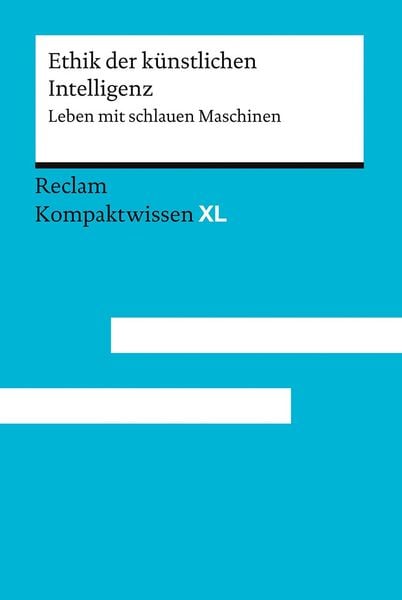 Produktbild: Ethik der k&uuml;nstlichen Intelligenz. Leben mit schlauen Maschinen