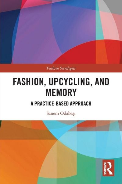 Produktbild: Fashion, Upcycling, and Memory