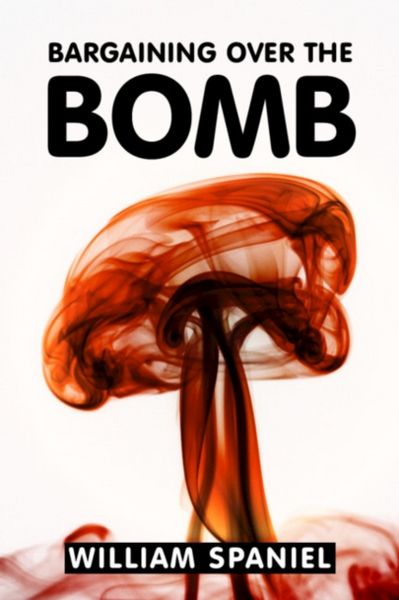 Produktbild: Bargaining Over the Bomb
