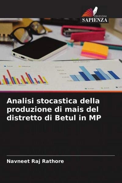 Produktbild: Analisi stocastica della produzione di mais del distretto di Betul in MP