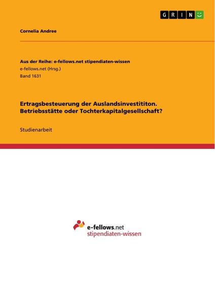 Produktbild: Ertragsbesteuerung der Auslandsinvestititon. Betriebsst&auml;tte oder Tochterkapitalgesellschaft?