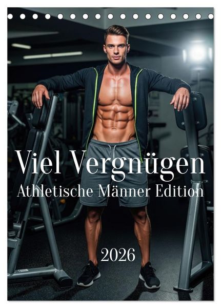 Produktbild: Viel Vergn&uuml;gen - Athletische M&auml;nner Edition (Tischkalender 2026 DIN A5 hoch), CALVENDO Monatskalender