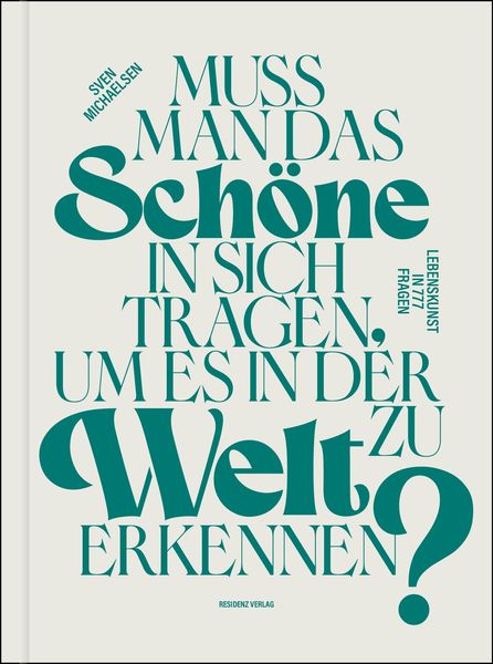 Produktbild: Muss man das Sch&ouml;ne in sich tragen, um es in der Welt zu erkennen?