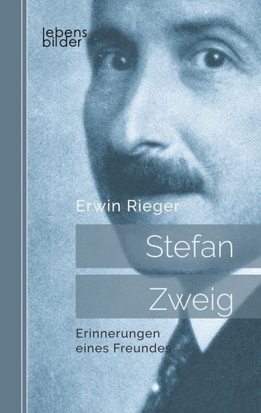 Produktbild: Rieger, E: Stefan Zweig: Erinnerungen eines Freundes. Biogra
