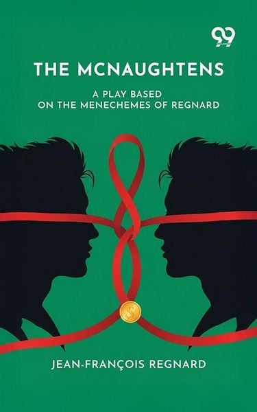 Produktbild: Mcnaughtens: A Play Based On The Menechemes Of Regnard