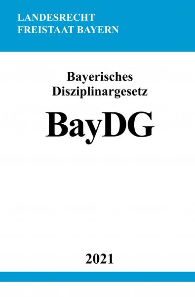Produktbild: Bayerisches Disziplinargesetz (BayDG)