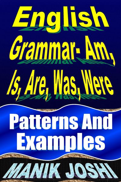 Produktbild: English Grammar- Am, Is, Are, Was, Were: Patterns and Examples (English Daily Use, #16)