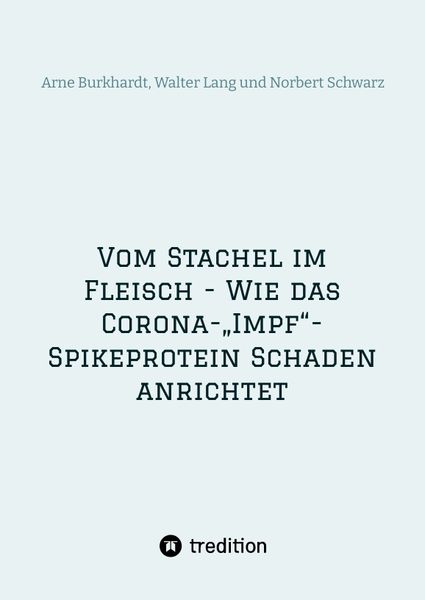 Produktbild: Vom Stachel im Fleisch - Wie das Corona-&bdquo;Impf&ldquo;-Spikeprotein Schaden anrichtet
