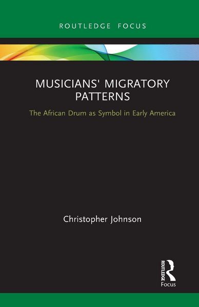 Produktbild: Musicians' Migratory Patterns: The African Drum as Symbol in Early America