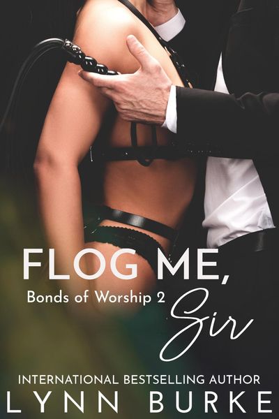 Produktbild: Flog Me, Sir: BDSM Contemporary Romance (Bonds of Worship BDSM Romance Series, #2)