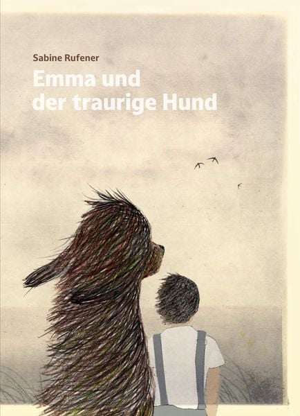 Emma und der traurige Hund, Gebundene Ausgabe von Sabine Rufener, Kunstanstifter GmbH & Co. KG, 9783948743352