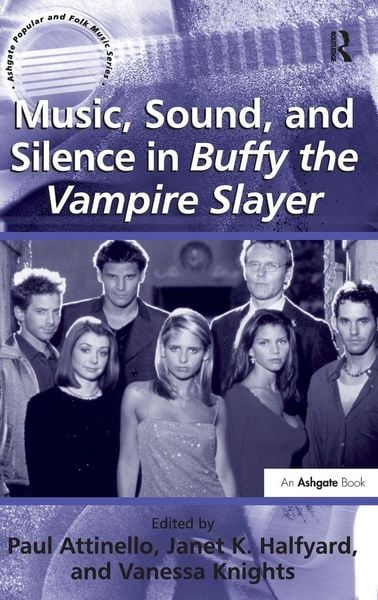 Produktbild: Music, Sound, and Silence in Buffy the Vampire Slayer