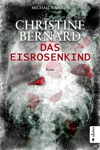 Produktbild: Christine Bernard. Das Eisrosenkind