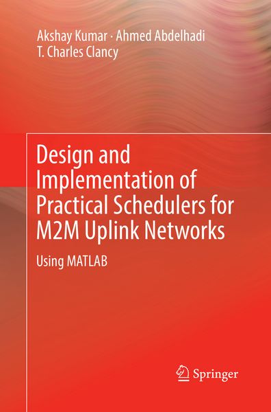 Produktbild: Design and Implementation of Practical Schedulers for M2M Uplink Networks