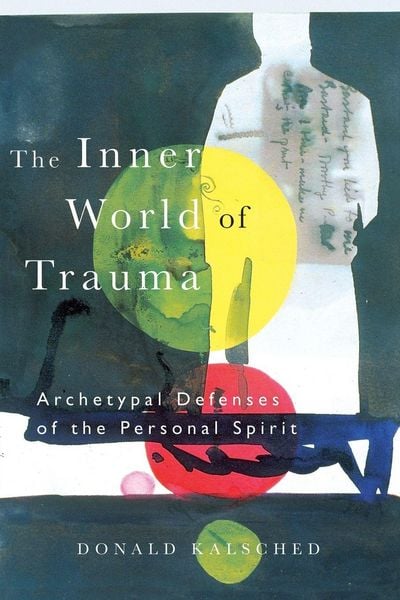 The Inner World of Trauma, Taschenbuch von Donald Kalsched, Taylor & Francis, 9780415123297