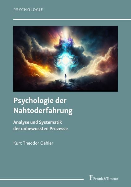 Psychologie der Nahtoderfahrung, Taschenbuch von Kurt Theodor Oehler, Frank & Timme, 9783732909964