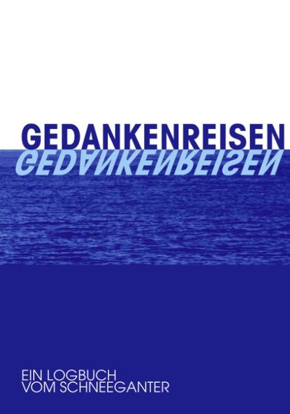 Gedankenreisen, Paperback von Friedrich Hemme Schneeganter, BoD – Books on Demand, 9783833404740