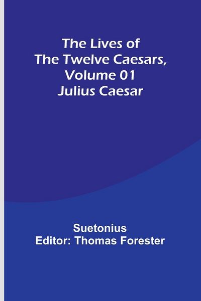Produktbild: The Lives of the Twelve Caesars, Volume 01
