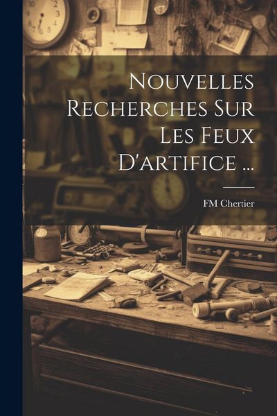 Produktbild: Nouvelles Recherches Sur Les Feux D'artifice ...