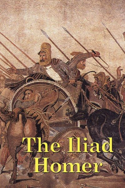 Produktbild: The Iliad - The Wrath of Achilles and the Final Battles of the Trojan War
