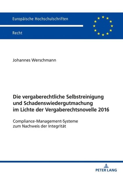 Produktbild: Die vergaberechtliche Selbstreinigung und Schadenswiedergutmachung im Lichte der Vergaberechtsnovelle 2016