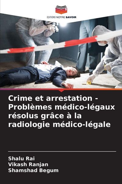 Produktbild: Crime et arrestation - Probl&egrave;mes m&eacute;dico-l&eacute;gaux r&eacute;solus gr&acirc;ce &agrave; la radiologie m&eacute;dico-l&eacute;gale