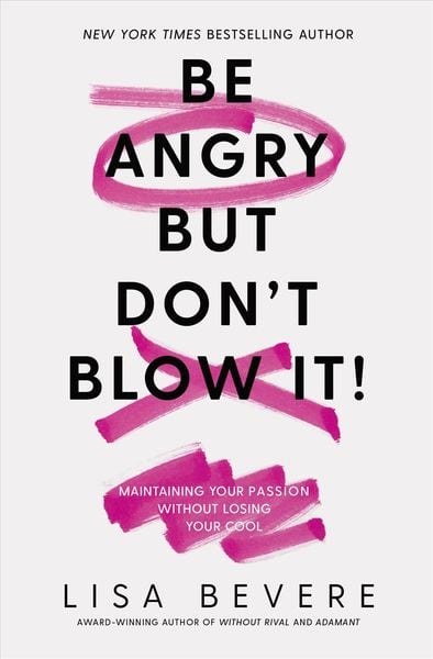 Produktbild: Be Angry, But Don't Blow It