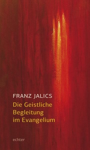 Die Geistliche Begleitung im Evangelium, Taschenbuch von Franz Jalics, Echter, 978-3-429-03482-5