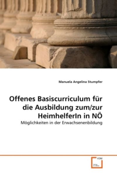 Stumpfer, M: Offenes Basiscurriculum für die Ausbildung zum/, Taschenbuch von Manuela Angelina Stumpfer, VDM, 9783639322002
