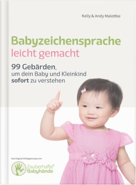 Produktbild: Babyzeichensprache leicht gemacht - Grundlagenbuch mit 99 (DGS) Geb&auml;rden, um dein Baby und Kleinkind sofort zu verstehen