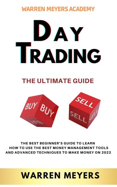 Produktbild: Day Trading the Ultimate Guide the Best Beginner's Guide to Learn How to Use the Best Money Management Tools and Advanced Techniques to Make Money on