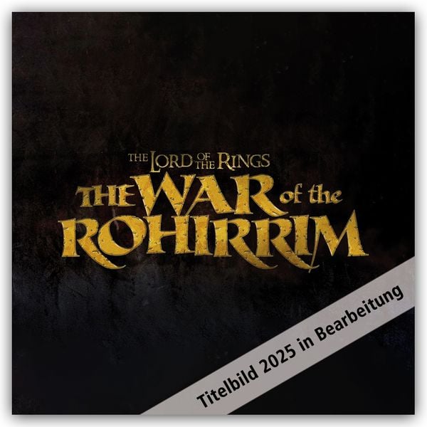 The War of the Rohirrim – Der Krieg der Rohirrim – Der Herr der Ringe 2025 – Wandkalender